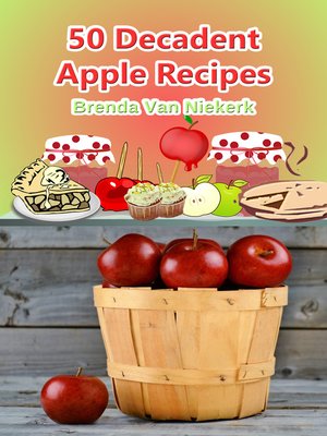 cover image of 50 Decadent Apple Recipes